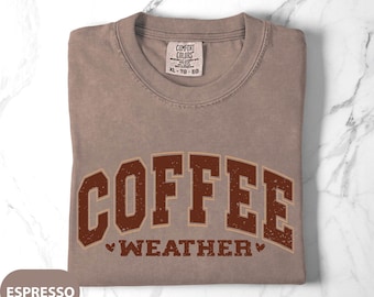 Comfort Colors® Coffee Weather Shirt, Fall Coffee Lover Shirt, Coffee Graphic Shirt, Coffee Life Tee, Womens Coffee Shirt, Coffee Lover Gift