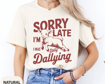 Sorry I'm Late I Was Dilly Dallying Sweatshirt, Baby Lamb Sheep Shirt, Cute Sheep Shirt, Funny Animal Shirt, Funny Sheep Sweatshirt