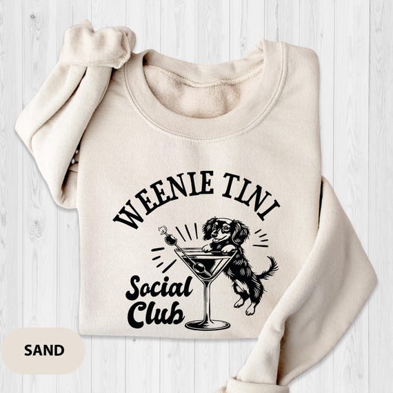 Dachshund Weenie Tini Sweatshirt, Weiner Dog Gifts, Dog Social Club TShirt, Doxie Dog Mom Gift, Weenies and Martinis Wiener Shirt, Dachshund