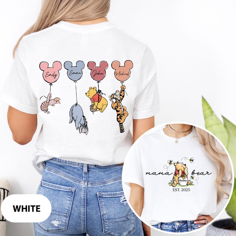 May include: White t-shirt with a design of Winnie the Pooh characters holding balloons with names "Emily", "Emma", "John", and "Michael". The back of the shirt has the text "mama bear est. 2025".