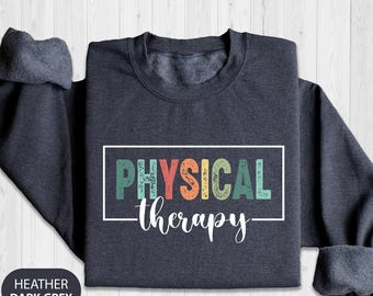 Physical Therapy T-shirt, Physical Therapist Sweatshirt, Physical Therapist, Therapist Tee, PT Gift, Therapist Shirt, PT Tee, PT Shirt