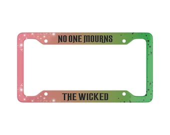 No One Mourns The Wicked License Plate Frame | Wicked Movie License Plate Frame | Elphaba and Glinda | Wicked Lyrics | Wicked Oz Broadway