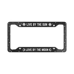 Celestial License Plate Frame | Astrology License Plate Frame | Zen License Plate Cover | Sun Moon Stars | Live By The Sun Love By The Moon