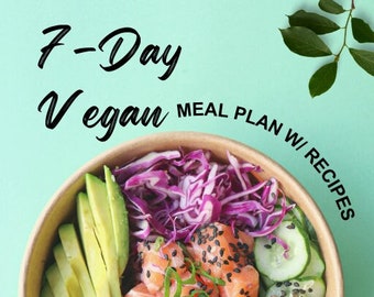 7-Day Vegan Meal Plan: Nutritious Recipes for a Healthy Plant-Based Diet