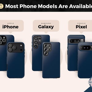 May include: Navy blue phone cases displayed for iPhone, Samsung Galaxy, and Google Pixel models. The image includes the text "Most Phone Models Are Available" at the top, with the brand names in separate boxes above the phones.