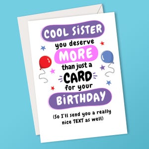 Aniversário legal da irmã. Você merece MAIS do que apenas um CARTÃO de ANIVERSÁRIO...