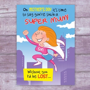 Le jour de la FÊTE DES MÈRES, il est temps de dire que vous êtes une SUPERMUM ! Sans vous, je serais perdu...