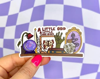 A Little Odd A Little Curious Sticker Oddities Curiousities Shelf Halloween Spooky Apothecary Healing Mental Health Vinyl Gift for Friend