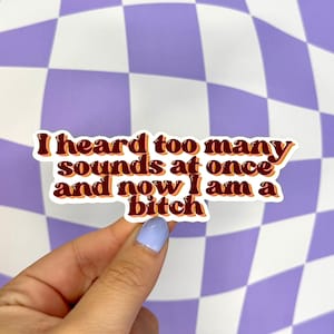 Overstimulated ADHD Too Many Sounds Sticker Neurodivergent Mental Health Vinyl Decal