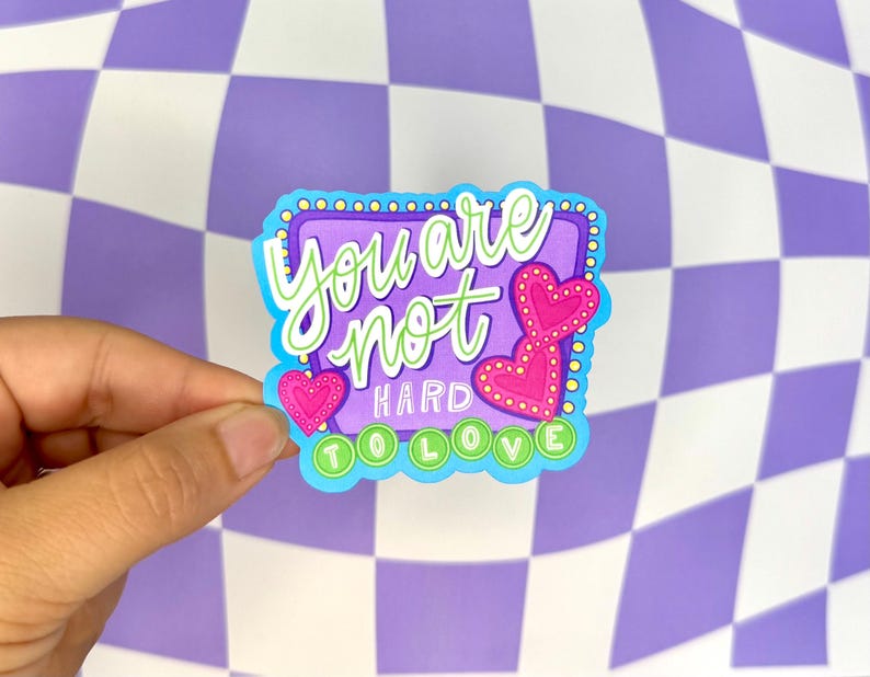 You Are Not Hard To Love Message Bubble Sticker Inner Child Healing Mental Health Trauma Therapy Millenial Vinyl Gift zdjęcie 1