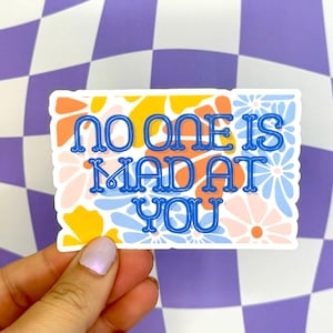 No One Is Mad At You Quote Best Friend Sticker Healing Mental Health Therapy Message ADHD Neurodivergent Autism Millenial Vinyl Gift