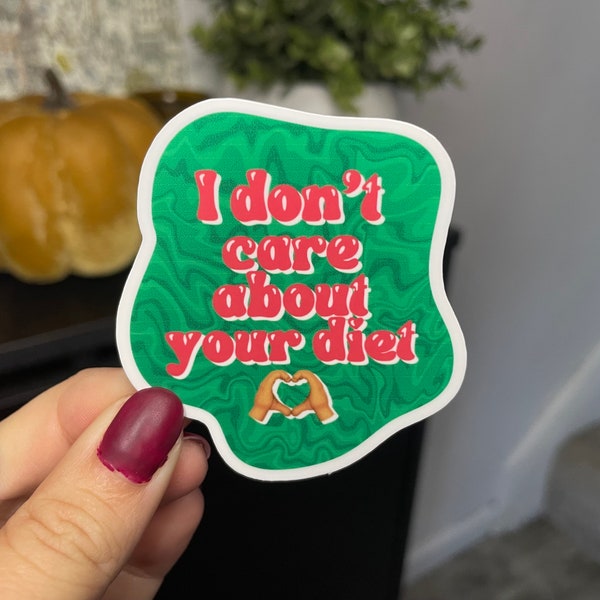 I Don’t Care About Your Diet Anti-Diet Sticker Body Positive HAES Recovery Therapy Gift for Her Groovy Vinyl Decal