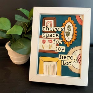 There’s space for joy here too 5X7 Print Gallery Wall Bookshelf Therapist Office Mental Health Affirmation