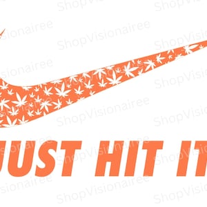 Just Hit It PNG cut file, 4in1 design, 420 png, Swoosh, Just Do IT, Funny, 420 shirt, Cannabis, Weed, Marijuana, Rolling tray
