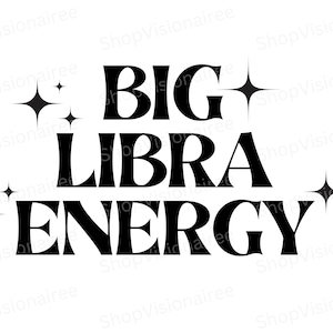 May include: Black and white graphic text design with stars on either side. The text reads "BIG LIBRA ENERGY".