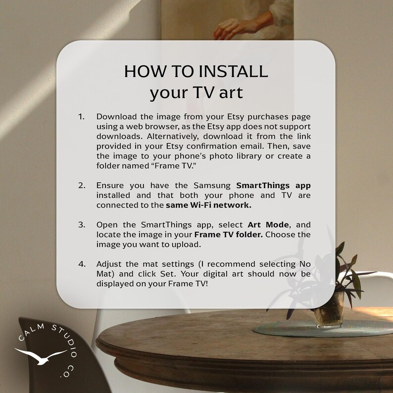 May include: A digital art installation guide for a Frame TV. The text on the image reads "HOW TO INSTALL your TV art" with step-by-step instructions. The Calm Studio Co. logo is in the bottom left corner. The background is a wooden table with a vase.