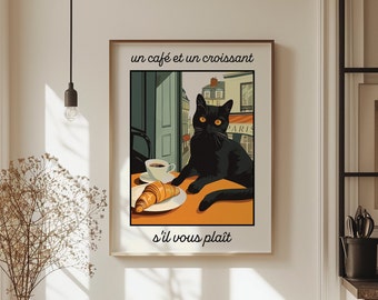 May include: A black cat sits at a table with a cup of coffee and a croissant. The text on the poster reads "un café et un croissant s'il vous plaît".