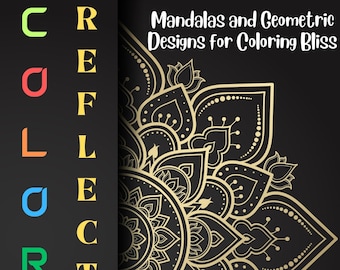 Reflejos coloridos: mandalas y diseños geométricos para colorear la felicidad