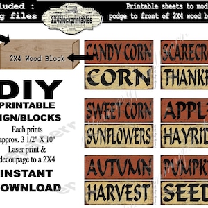May include: DIY printable sign/block sheets with autumn and harvest themes. Includes 6 JPG files. Each print is approximately 3.5 inches by 10 inches. Laser print and decoupage to a 2x4 wood block. Instant download.