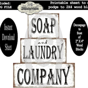 May include: Printable sign for a laundry room, featuring the words "SOAP and LAUNDRY COMPANY" in black lettering on a white background with a distressed wood texture. The sign is designed to be decoupaged onto 2x4 wood blocks.