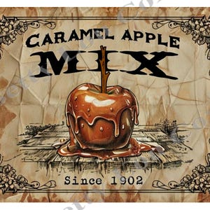 May include: A vintage-style sign for "Caramel Apple Mix" featuring a glossy caramel apple with a wooden stick. The design includes the text "Since 1902" and decorative floral elements around the border, set against a textured, aged paper background.