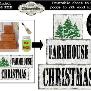 May include: A printable sheet for mod podge on 2x4 wood blocks, with designs including green Christmas trees and the words "FARMHOUSE" and "CHRISTMAS" in a distressed font. Also shown is a jar of Mod Podge and a paintbrush.
