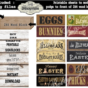 May include: Printable sheets for crafting Easter-themed signs. The sheets feature images of eggs, bunnies, jelly beans, and other Easter symbols. Each sheet is designed to be decoupaged onto a 2x4 wood block. The text on the sheets includes "Eggs", "Bunnies", "Jelly Beans", "Chocolate Bunnies", "Easter Blessings", "Happy Easter", "Easter Gatherings", and "Chicks".