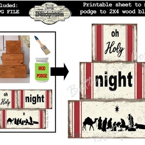 May include: A digital craft kit with printable sheets for decorating 2x4 wood blocks. The design includes the words "oh Holy night" in a distressed font, along with a silhouette of the nativity scene. The kit also includes a bottle of Mod Podge and a paintbrush.