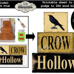 May include: Printable craft project for a three-tiered wooden sign. The sign features a black crow, the words "CROW HOLLOW" and a yellow background. The image includes instructions to use mod podge to adhere the printable sheet to the wood.