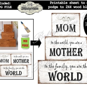 Moeder Afdrukbaar om te decoupage tot 2 x 4 houten blokken, geweldig Moederdagcadeau, doe-het-zelfproject, idee voor knutselbeurs, to the world you are a mom