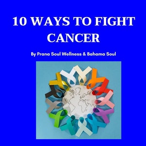Ten Ways to Fight Cancer. Digital Ebook guide for cancer prevention, healthy living, wellness lifestyle, chronic illness.