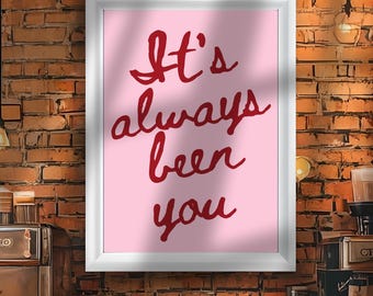 Arte de pared imprimible en rosa y rojo para San Valentín: "Siempre has sido tú"