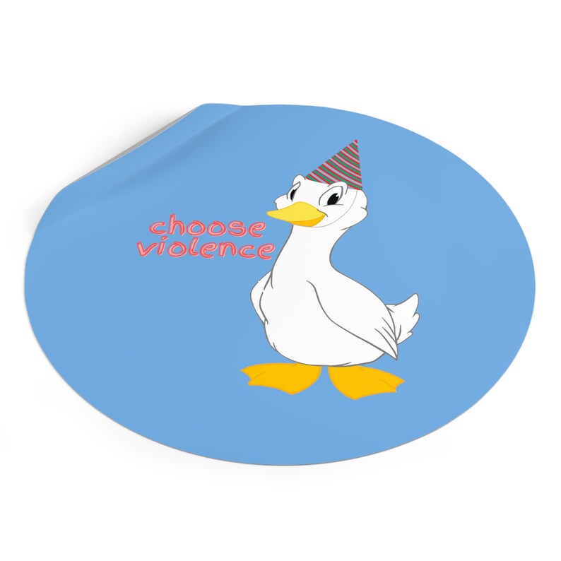 Round Vinyl Sticker Silly Goose Choose Violence Funny Etsy