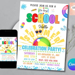 May include: A colorful invitation for a "So Long School, Hello Summer!" celebration party. The invitation features a sun with a beach ball, ice cream cones, and the text "Please join us for a So Long School, Hello Summer! Celebration Party! Saturday, June 17th, 4pm to 6pm, 123 Anywhere St., Any City, ST 12345, RSVP: (123) 456-7890, Ice Cream, Pool Party, Bounce House."