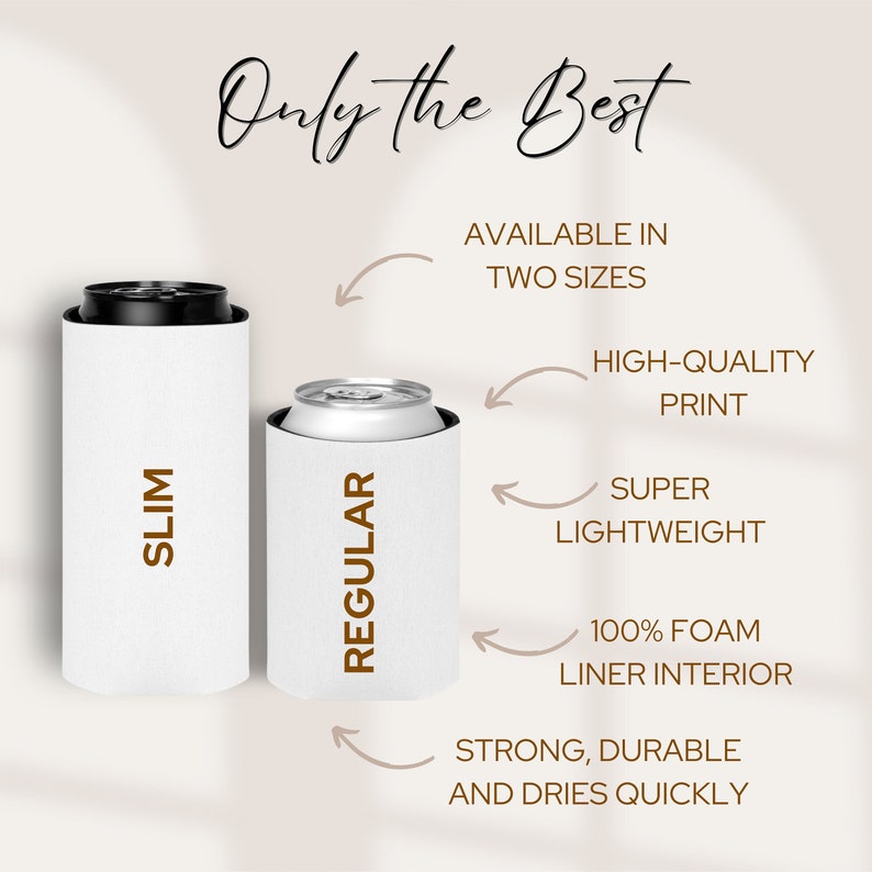 Puede incluir: Enfriadores de latas blancos en tama&ntilde;os delgado y regular. La imagen incluye el texto "Only the Best", "Available in Two Sizes", "High-Quality Print", "Super Lightweight", "100% Foam Liner Interior" y "Strong, Durable and Dries Quickly."