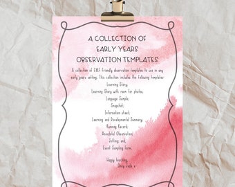 May include: A pink and white watercolor background with a black border and text that reads "A Collection of Early Years Observation Templates". The text lists different types of observation templates for early childhood education, including Learning Story, Language Sample, Information Sheet, and more.