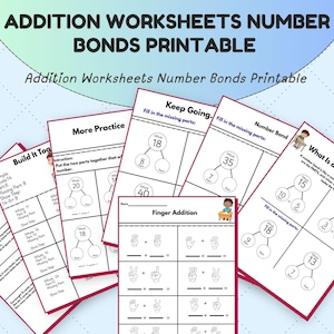 May include: A collection of printable addition worksheets with a light blue and white background. The worksheets include number bonds, finger addition, and word problems. The text on the top reads "ADDITION WORKSHEETS NUMBER BONDS PRINTABLE".