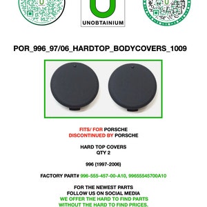 May include: Two black hardtop covers for a Porsche 996, labeled "Hard Top Covers, Qty 2, 996 (1997-2006)". The factory part number is 996-555-457-00-A10, 99655545700A10. The text "FOR THE NEWEST PARTS FOLLOW US ON SOCIAL MEDIA WE OFFER THE HARD TO FIND PARTS WITHOUT THE HARD TO FIND PRICES. REPRODUCTIONS WITH PRODUCTION QUALITY WWW.THEUNOBTAINIUM.NET" is also included.