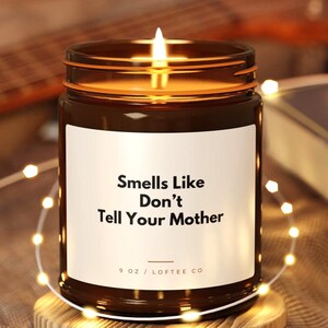 Smells Like Don&#39;t Tell Your Mother Funny Gift Candle for Dads | Sarcastic Gift for Father, Funny gift for Dad, Sarcastic Fathers Day Gift