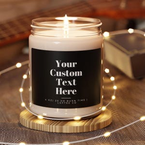 Customized Candle Gift, Your Custom Text Here Candle, Personalized Gift for Friends, Coworkers, Loved Ones, Custom Text Gift, Custom Candle
