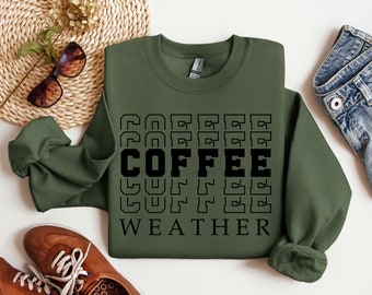 Kaffee Wetter Sweatshirt, gemütliches Geschenk für Kaffeeliebhaber