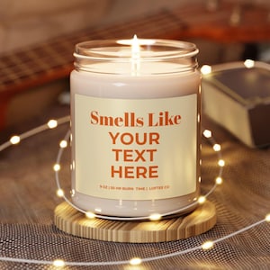Customized Candle, Smells Like Your Text Here, Personalized Gift for Friends, Coworkers, Loved Ones, Custom Text Gift