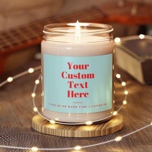 Customized Candle Gift, Your Custom Text Here Candle, Personalized Gift for Friends, Coworkers, Loved Ones, Custom Text Gift, Custom Candle