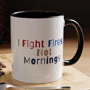 Funny Firefighter Coffee Cup, Gift for Firefighter, Fireman Gift, Firefighter Appreciation, Fire Dept Mug, Firefighter Retirement Gift