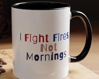 Funny Firefighter Coffee Mug, Fire Dept Gift