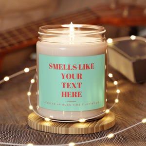 Customized Candle, Smells Like Your Text Here, Personalized Gift for Friends, Coworkers, Loved Ones, Custom Text Gift