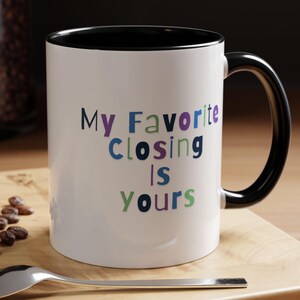 Funny Realtor Coffee Cup, Realtor Closing Coffee Mug, Real Estate Agent Gift, Realtor Office Desk Decor, Gift for Realtor, Closing Day Mug