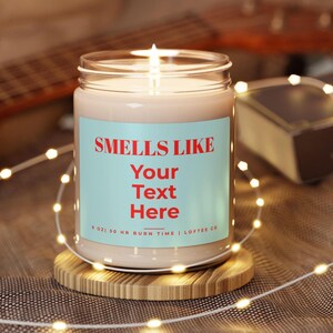 Customized Candle, Smells Like Your Text Here, Personalized Gift for Friends, Coworkers, Loved Ones, Custom Text Gift