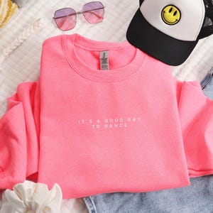 Girls Dance Sweatshirt, It's A Good Day To Dance Sweatshirt, Ballet Sweatshirt, Dance Hoodie, Ballerina Gift, Dance Shirt, Dance Girl Gift