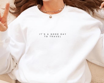 Travel Sweatshirt, Traveler Sweatshirt, Travel Hoodie, Gift For Traveler, Vacation Sweatshirt, Travel Lover Gift, Travel Shirt